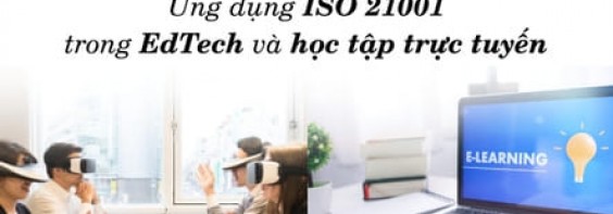 Ứng dụng ISO 21001 trong EdTech và học tập trực tuyến